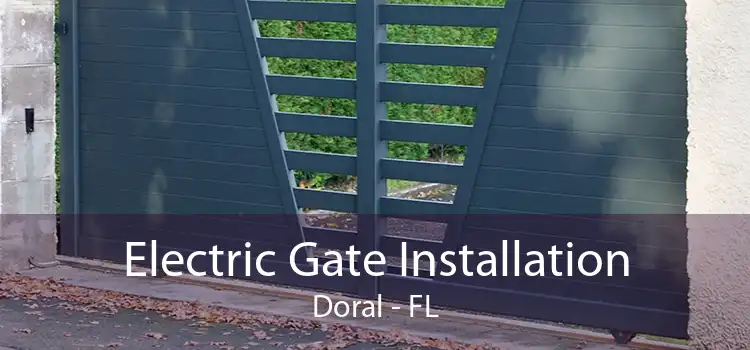 Electric Gate Installation Doral - FL