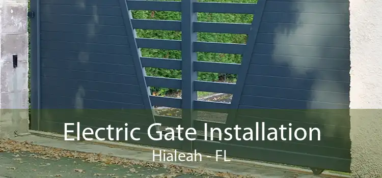 Electric Gate Installation Hialeah - FL