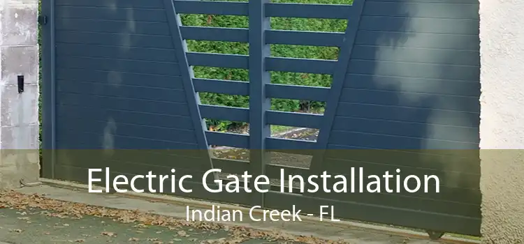 Electric Gate Installation Indian Creek - FL