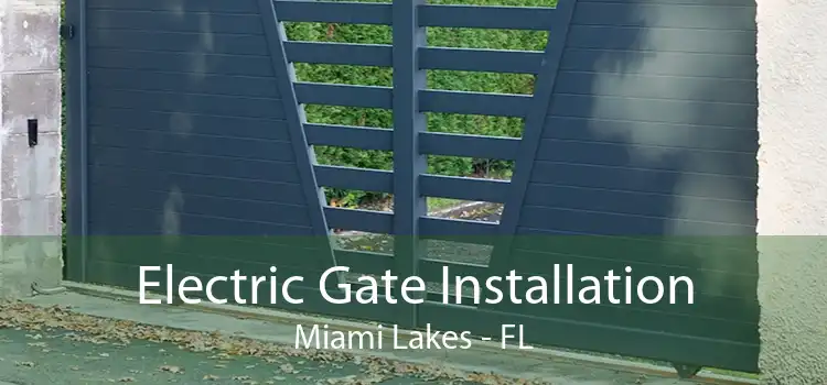 Electric Gate Installation Miami Lakes - FL