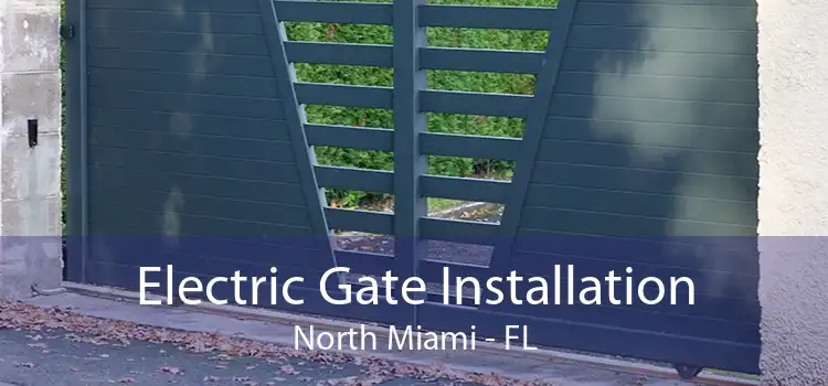 Electric Gate Installation North Miami - FL