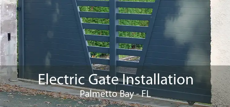 Electric Gate Installation Palmetto Bay - FL