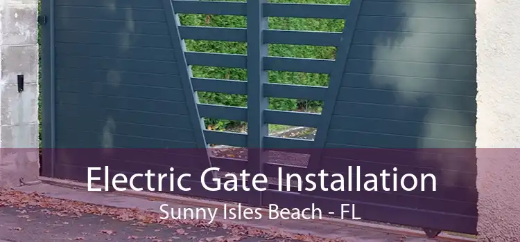 Electric Gate Installation Sunny Isles Beach - FL