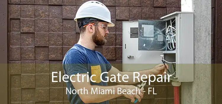 Electric Gate Repair North Miami Beach - FL