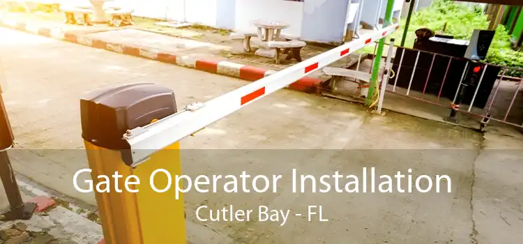 Gate Operator Installation Cutler Bay - FL