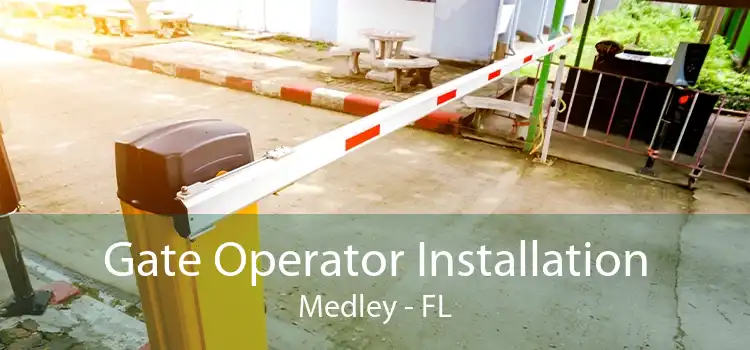 Gate Operator Installation Medley - FL