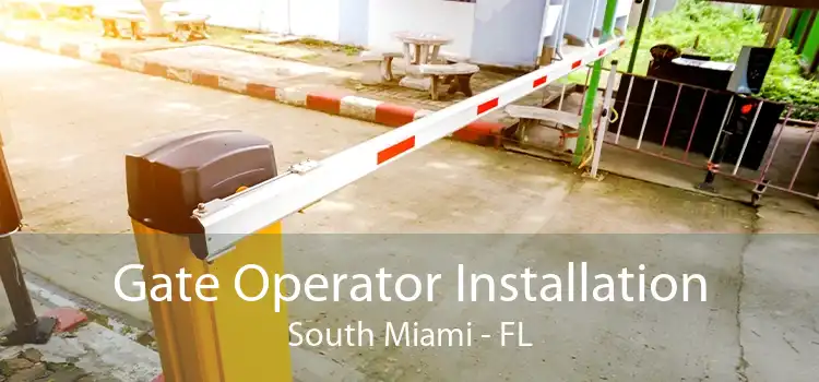 Gate Operator Installation South Miami - FL