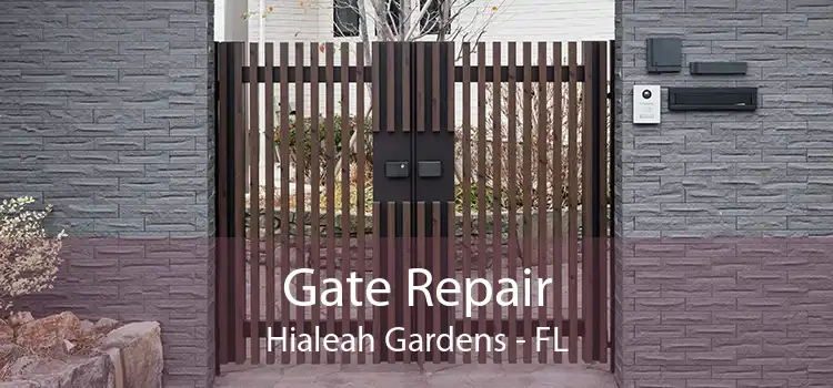 Gate Repair Hialeah Gardens - FL